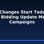 Google Ads Changes Start Today: What the August 2026 Bidding Update Means for Your Campaigns